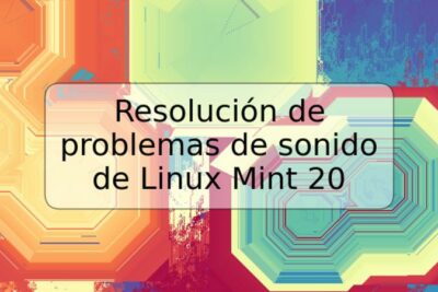 Resolución de problemas de sonido de Linux Mint 20