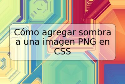 Cómo agregar sombra a una imagen PNG en CSS