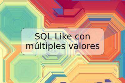 SQL Like con múltiples valores