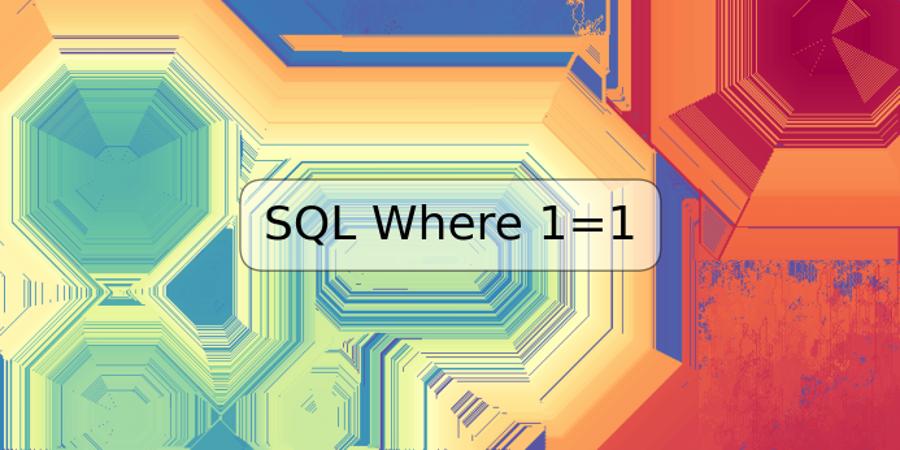 SQL Where 1=1