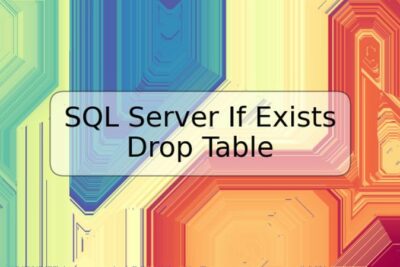 SQL Server If Exists Drop Table
