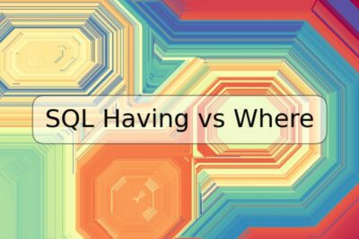 SQL Having vs Where