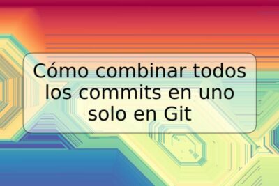 Cómo combinar todos los commits en uno solo en Git