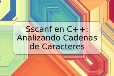 Sscanf en C++: Analizando Cadenas de Caracteres