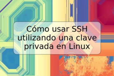 Cómo usar SSH utilizando una clave privada en Linux