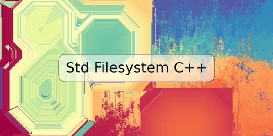 Std Filesystem C++