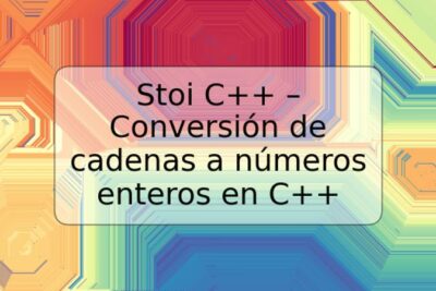 Stoi C++ – Conversión de cadenas a números enteros en C++