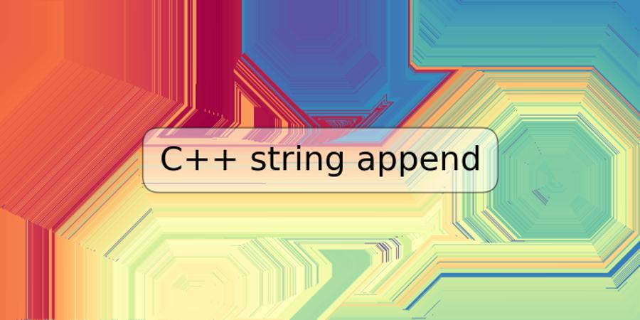 C++ string append