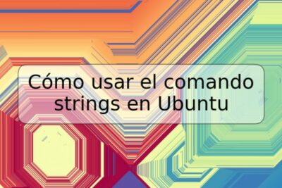 Cómo usar el comando strings en Ubuntu