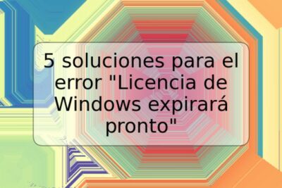 5 soluciones para el error "Licencia de Windows expirará pronto"