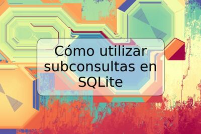 Cómo utilizar subconsultas en SQLite
