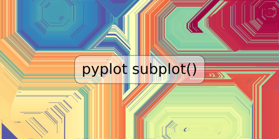 pyplot subplot()
