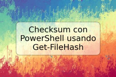 Checksum con PowerShell usando Get-FileHash