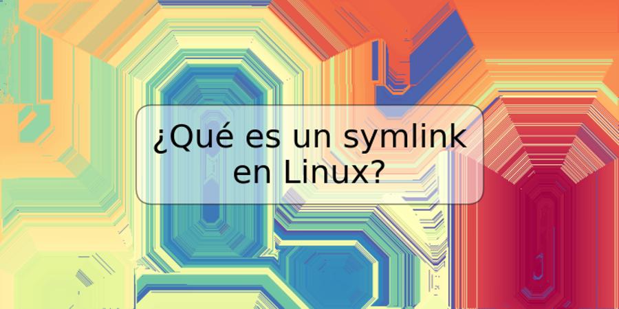 ¿Qué es un symlink en Linux?