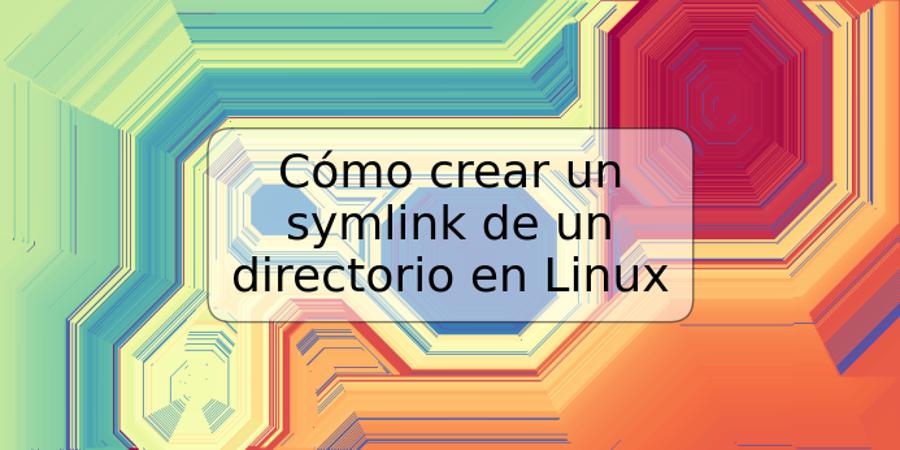 Cómo crear un symlink de un directorio en Linux
