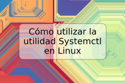 Cómo utilizar la utilidad Systemctl en Linux