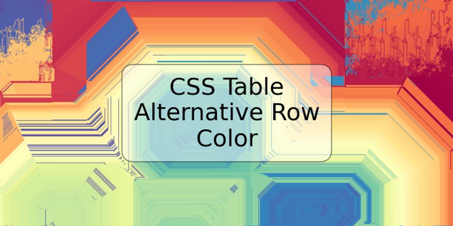 CSS Table Alternative Row Color