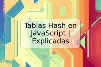 Tablas Hash en JavaScript | Explicadas