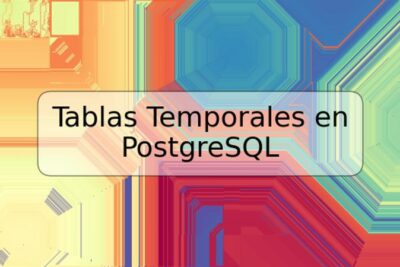 Tablas Temporales en PostgreSQL