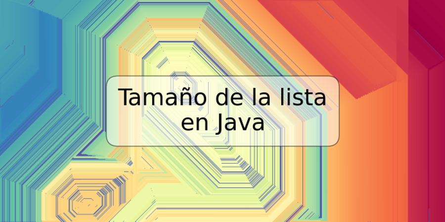 Tamaño de la lista en Java