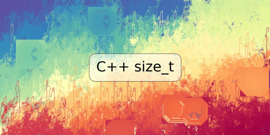 C++ size_t