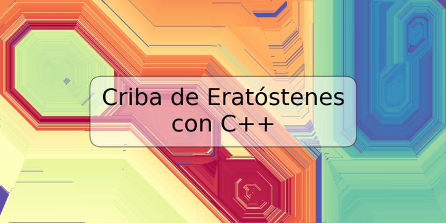 Criba de Eratóstenes con C++