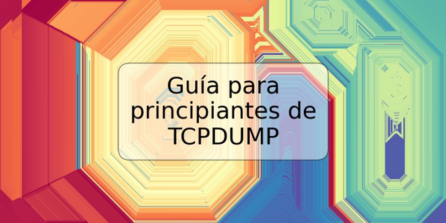 Guía para principiantes de TCPDUMP