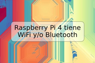 Raspberry Pi 4 tiene WiFi y/o Bluetooth