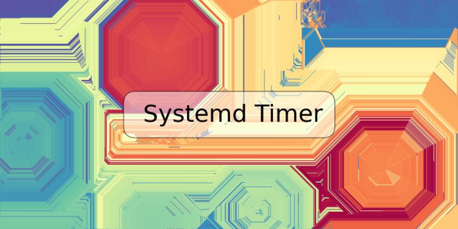 Systemd Timer