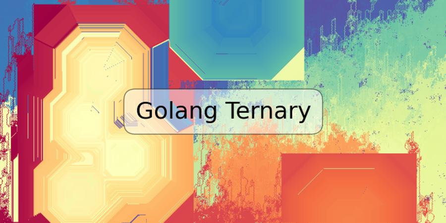 Golang Ternary