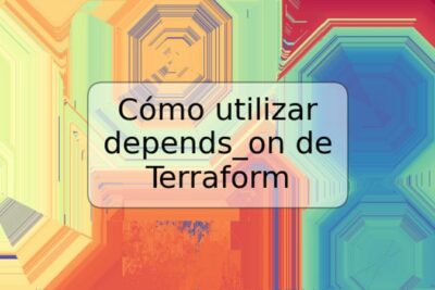 Cómo utilizar depends_on de Terraform