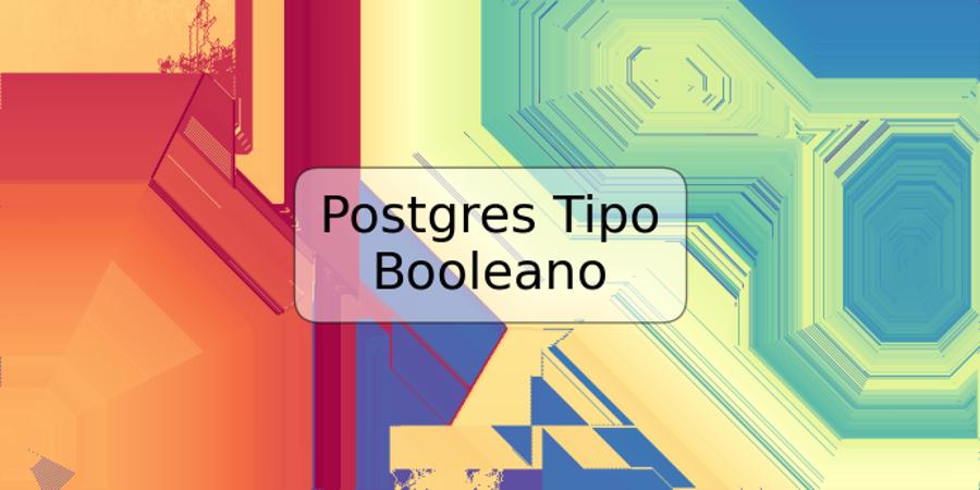 Postgres Tipo Booleano