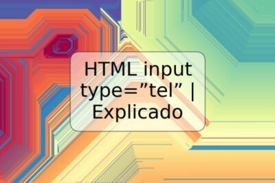 HTML input type=”tel” | Explicado