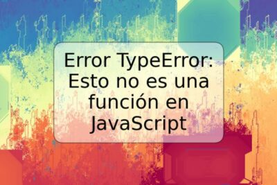 Error TypeError: Esto no es una función en JavaScript