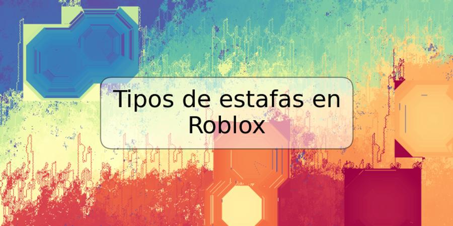 Tipos de estafas en Roblox