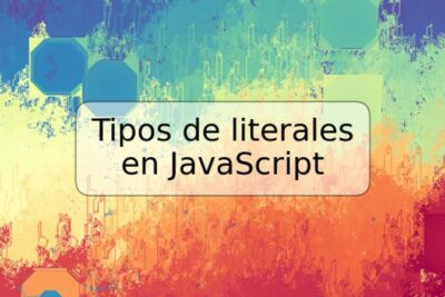 Tipos de literales en JavaScript