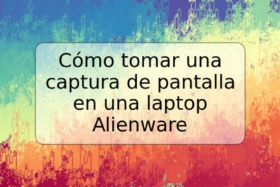 Cómo tomar una captura de pantalla en una laptop Alienware