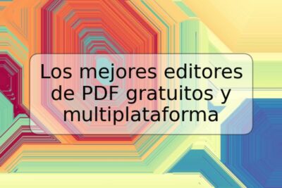 Los mejores editores de PDF gratuitos y multiplataforma