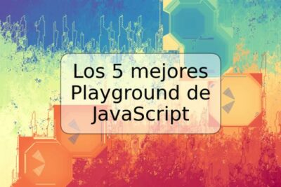Los 5 mejores Playground de JavaScript