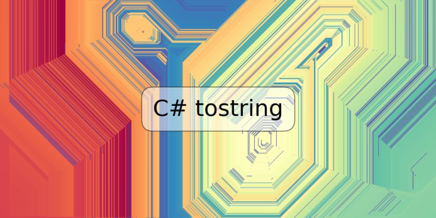 C# tostring