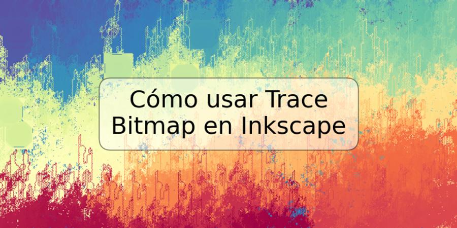 Cómo usar Trace Bitmap en Inkscape