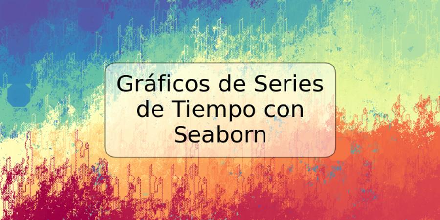 Gráficos de Series de Tiempo con Seaborn