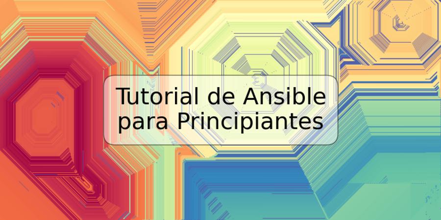 Tutorial de Ansible para Principiantes