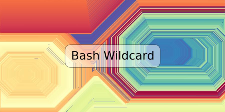 Bash Wildcard