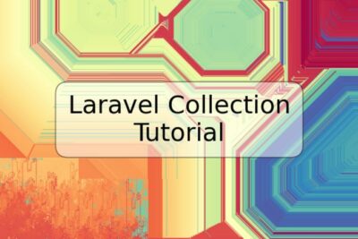 Laravel Collection Tutorial