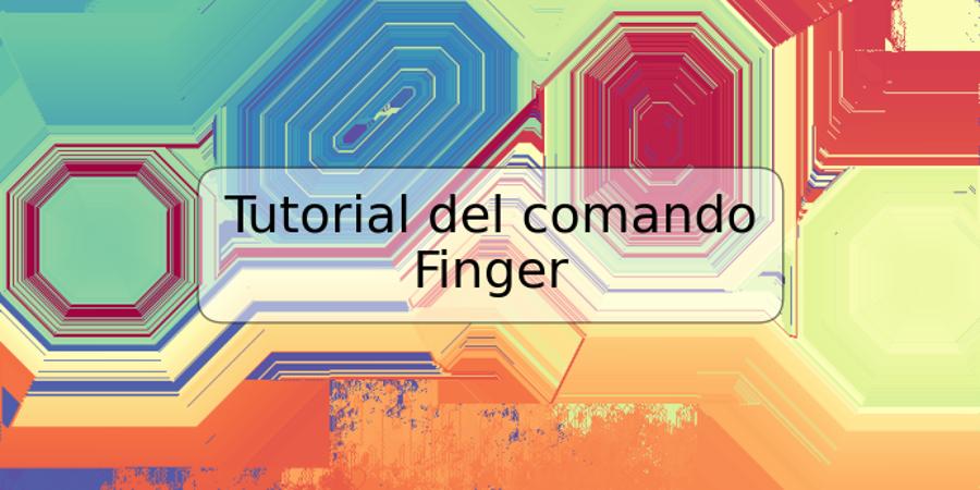 Tutorial del comando Finger