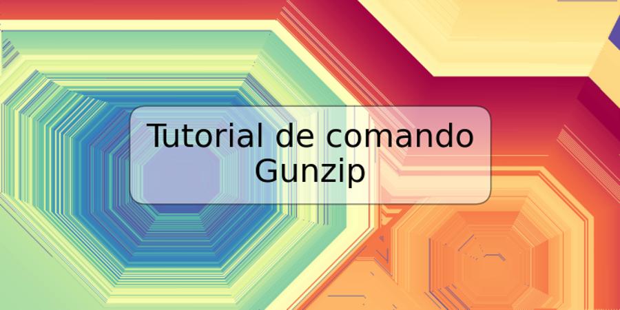 Tutorial de comando Gunzip