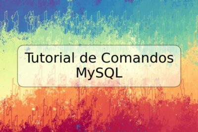 Tutorial de Comandos MySQL