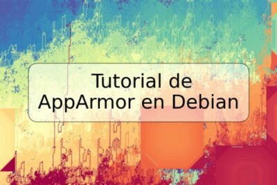 Tutorial de AppArmor en Debian