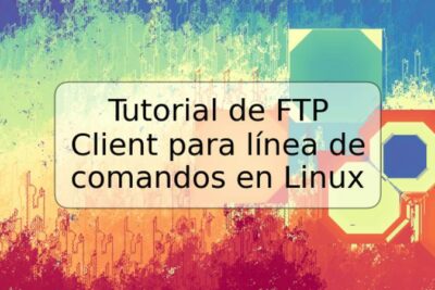 Tutorial de FTP Client para línea de comandos en Linux